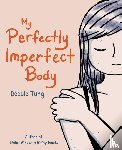 Tung, Debbie - My Perfectly Imperfect Body