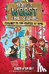 Brady, Dustin - World's Worst Time Machine: Journey to the Center of Time Volume 3