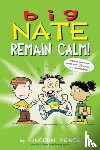 Peirce, Lincoln - Big Nate: Remain Calm!