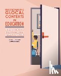 Grinberg, Jaime, Schwarzer, David - Understanding Glocal Contexts in Education: What Every Novice Teacher Needs to Know