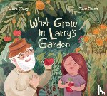 Alary, Laura - What Grew in Larry's Garden