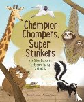 Ashman, Linda - Champion Stompers, Super Stinkers and Other Poems by Extraordinary Animals