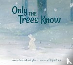 Whittingham, Jane - Only the Trees Know