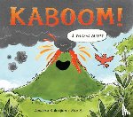 Kulekjian, Jessica - Kaboom! A Volcano Erupts