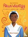 Cooper, Afua - My Name is Phillis Wheatley
