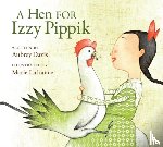 Davis, Aubrey - A Hen for Izzy Pippik