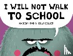 Hrab, Naseem - I Will Not Walk to School