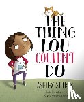 Spires, Ashley - The Thing Lou Couldn't Do