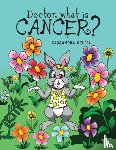 Gullia, Cassandra - Doctor, what is Cancer?