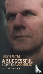 Willson, J P - How To Become a Successful (recovering) Alcoholic