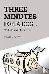 Alexander, Paul R - Three Minutes for a Dog