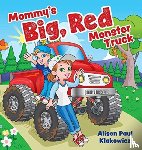 Klakowicz, Alison Paul - Mommy's Big, Red Monster Truck