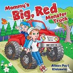 Klakowicz, Alison Paul - Mommy's Big, Red Monster Truck