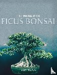 Meislik, Jerry - The World of Ficus Bonsai