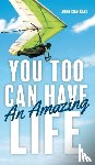 Chalkias, John - You Too Can Have An Amazing Life