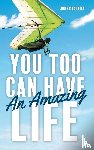 Chalkias, John - You Too Can Have An Amazing Life