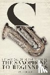 Rebbeck, Lyle - A Practical Guide for Teaching the Saxophone to Beginners