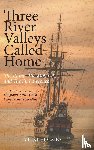 Holmes, Vicki - Three River Valleys Called Home