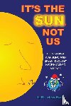 Den Boer, L D - It's The Sun, Not Us