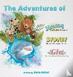 Arikat, Amin - The Adventures of Jimmy the Giraffe, Sydney the Shark and Gia The Grizzly Bear