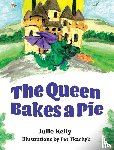 Kelly, Julie - The Queen Bakes A Pie