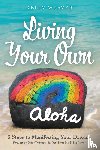 Weaver, Kelly - Living Your Own Aloha