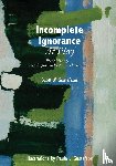 Gustafson, Scott W - Incomplete Ignorance at Play