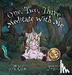 Kelley, Kathy M - One, Two, Three, Meditate With Me