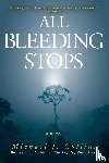 Collins, Michael J - All Bleeding Stops
