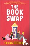Bickers, Tessa - The Book Swap: The Romance Novel about Book Lovers and for Book Lovers - Uplifting, Moving, and Full of Love