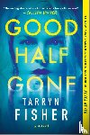 Fisher, Tarryn - Fisher, T: Good Half Gone