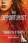 Fisher, Tarryn - The Opportunist: An Unconventional, Second Chance Love Story