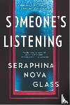 Nova Glass, Seraphina - Someone's Listening (Original)
