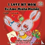 Admont, Shelley, Books, Kidkiddos - I Love My Mom (English Portuguese- Brazil)