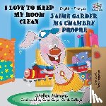 Admont, Shelley, Books, Kidkiddos - I Love to Keep My Room Clean J'aime garder ma chambre propre