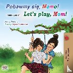 Admont, Shelley, Books, Kidkiddos - Let's play, Mom! (Polish English Bilingual Children's Book)
