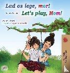 Admont, Shelley, Books, Kidkiddos - Let's play, Mom! (Danish English Bilingual Book for Kids)
