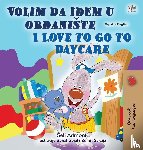 Admont, Shelley, Books, Kidkiddos - I Love to Go to Daycare (Serbian English Bilingual Children's Book - Latin Alphabet)
