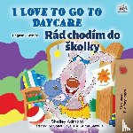 Admont, Shelley, Books, Kidkiddos - I Love to Go to Daycare (English Czech Bilingual Book for Kids)