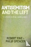 Fine, Robert, Spencer, Philip - Antisemitism and the Left