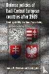 Peterson, James W., Lubecki, Jacek - Defense Policies of East-Central European Countries After 1989
