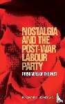 Jobson, Richard - Nostalgia and the Post-War Labour Party