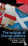 Webster, Joseph - The Religion of Orange Politics
