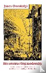 Greenhalgh, James - Reconstructing Modernity