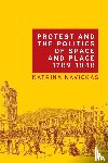Navickas, Katrina - Protest and the Politics of Space and Place, 1789–1848