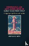 Mariuzzo, Andrea - Communism and Anti-Communism in Early Cold War Italy