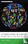 Naus, James - Constructing Kingship