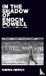 Hirsch, Shirin - In the Shadow of Enoch Powell