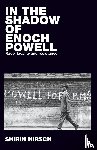 Hirsch, Shirin - In the Shadow of Enoch Powell