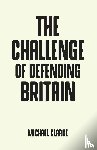 Clarke, Michael - The Challenge of Defending Britain